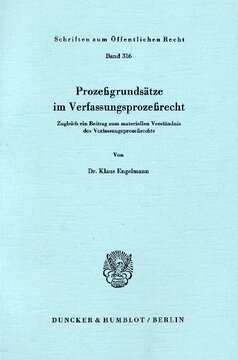Prozeßgrundsätze im Verfassungsprozeßrecht: Zugleich ein Beitrag zum materiellen Verständnis des Verfassungsprozeßrechts