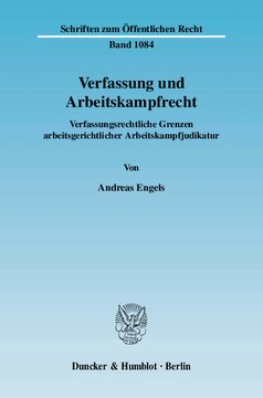 Verfassung und Arbeitskampfrecht: Verfassungsrechtliche Grenzen arbeitsgerichtlicher Arbeitskampfjudikatur