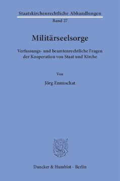 Militärseelsorge: Verfassungs- und beamtenrechtliche Fragen der Kooperation von Staat und Kirche