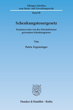Schenkungsteuergesetz: Konturen einer von der Erbschaftsteuer getrennten Schenkungsteuer