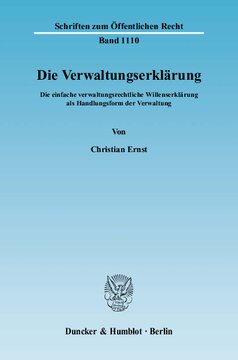 Die Verwaltungserklärung: Die einfache verwaltungsrechtliche Willenserklärung als Handlungsform der Verwaltung