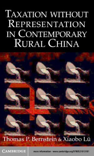 Taxation without Representation in Contemporary Rural China (Cambridge Modern China Series)