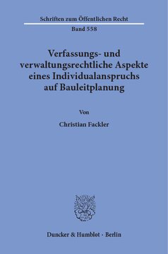Verfassungs- und verwaltungsrechtliche Aspekte eines Individualanspruchs auf Bauleitplanung