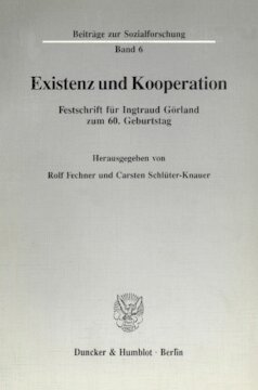 Existenz und Kooperation: Festschrift für Ingtraud Görland zum 60. Geburtstag