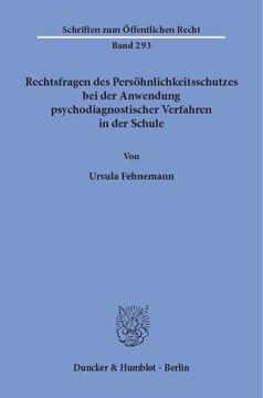 Rechtsfragen des Persöhnlichkeitsschutzes bei der Anwendung psychodiagnostischer Verfahren in der Schule