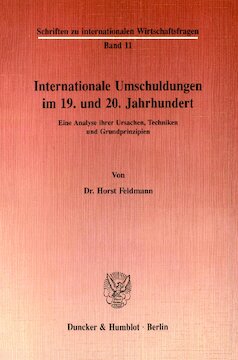 Internationale Umschuldungen im 19. und 20. Jahrhundert: Eine Analyse ihrer Ursachen, Techniken und Grundprinzipien