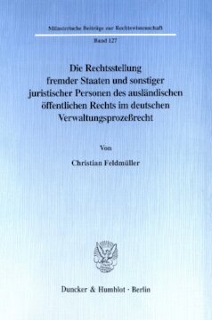 Die Rechtsstellung fremder Staaten und sonstiger juristischer Personen des ausländischen öffentlichen Rechts im deutschen Verwaltungsprozeßrecht