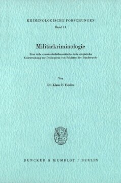 Militärkriminologie: Eine teils wissenschaftstheoretische, teils empirische Untersuchung zur Delinquenz von Soldaten der Bundeswehr