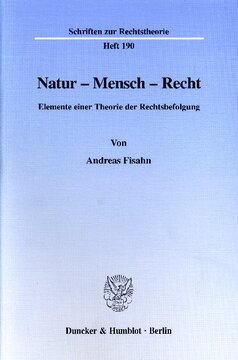 Natur - Mensch - Recht: Elemente einer Theorie der Rechtsbefolgung