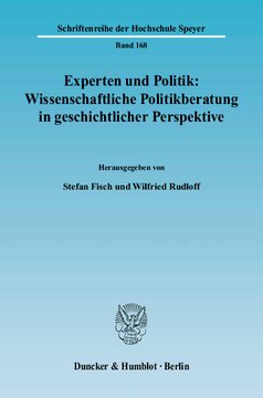Experten und Politik: Wissenschaftliche Politikberatung in geschichtlicher Perspektive