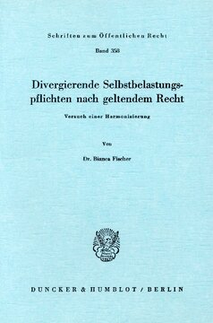Divergierende Selbstbelastungspflichten nach geltendem Recht: Versuch einer Harmonisierung
