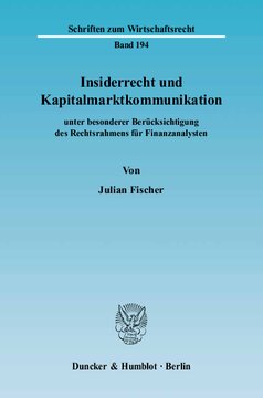 Insiderrecht und Kapitalmarktkommunikation: unter besonderer Berücksichtigung des Rechtsrahmens für Finanzanalysten
