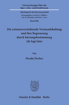 Die existenzvernichtende Vorstandshaftung und ihre Begrenzung durch Satzungsbestimmung (de lege lata)