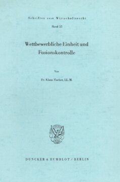 Wettbewerbliche Einheit und Fusionskontrolle
