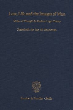 Law, Life and the Images of Man: Modes of Thought in Modern Legal Theory. Festschrift for Jan M. Broekman