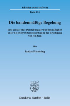 Die bandenmäßige Begehung: Eine umfassende Darstellung der Bandenmäßigkeit unter besonderer Berücksichtigung der Beteiligung von Kindern