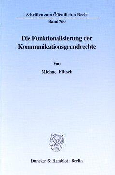 Die Funktionalisierung der Kommunikationsgrundrechte