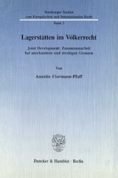 Lagerstätten im Völkerrecht: Joint Development: Zusammenarbeit bei anerkannten und streitigen Grenzen