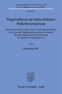 Flugverfahren im luftrechtlichen Mehrebenensystem: Eine systematische Analyse von An- und Abflugverfahren im Prozess der Flughafenplanung unter besonderer Berücksichtigung der Rechtsprechung des Bundesverwaltungsgerichts