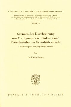 Grenzen der Durchsetzung von Verfügungsbeschränkung und Erwerbsverbot im Grundstücksrecht: Grundbuchsperre und gutgläubiger Erwerb