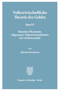 Volkswirtschaftliche Theorie des Geldes: Band II: Monetäre Ökonomie. Allgemeine Volkswirtschaftslehre der Geldwirtschaft