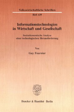 Informationstechnologien in Wirtschaft und Gesellschaft: Sozioökonomische Analyse einer technologischen Herausforderung