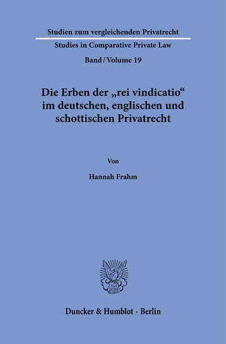 Die Erben der »rei vindicatio« im deutschen, englischen und schottischen Privatrecht