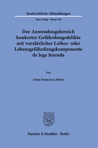 Der Anwendungsbereich konkreter Gefährdungsdelikte mit vorsätzlicher Leibes- oder Lebensgefährdungskomponente de lege ferenda