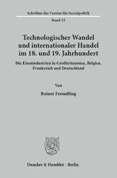 Technologischer Wandel und internationaler Handel im 18. und19. Jahrhundert: Die Eisenindustrien in Großbritannien, Belgien, Frankreich und Deutschland
