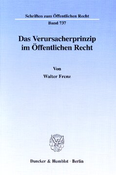 Das Verursacherprinzip im Öffentlichen Recht: Zur Verteilung von individueller und staatlicher Verantwortung
