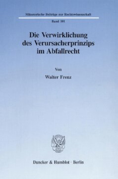 Die Verwirklichung des Verursacherprinzips im Abfallrecht