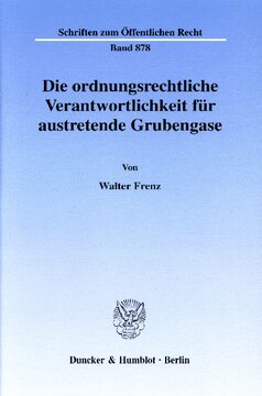Die ordnungsrechtliche Verantwortlichkeit für austretende Grubengase