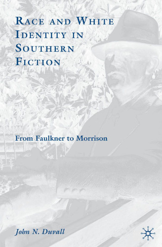 Race and White Identity in Southern Fiction: From Faulkner to Morrison