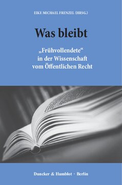 Was bleibt: »Frühvollendete« in der Wissenschaft vom Öffentlichen Recht
