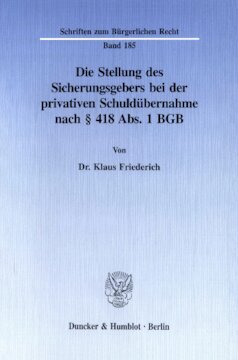 Die Stellung des Sicherungsgebers bei der privativen Schuldübernahme nach § 418 Abs. 1 BGB