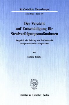 Der Verzicht auf Entschädigung für Strafverfolgungsmaßnahmen: Zugleich ein Beitrag zur Problematik strafprozessualer Absprachen