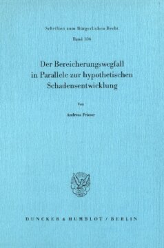 Der Bereicherungswegfall in Parallele zur hypothetischen Schadensentwicklung