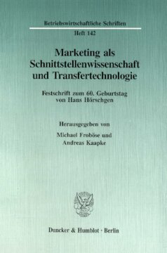Marketing als Schnittstellenwissenschaft und Transfertechnologie: Festschrift zum 60. Geburtstag von Hans Hörschgen