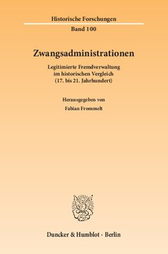 Zwangsadministrationen: Legitimierte Fremdverwaltung im historischen Vergleich (17. bis 21. Jahrhundert)