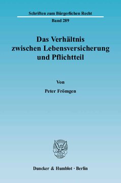 Das Verhältnis zwischen Lebensversicherung und Pflichtteil