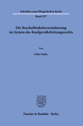 Die Beschaffenheitsvereinbarung im System des Kaufgewährleistungsrechts