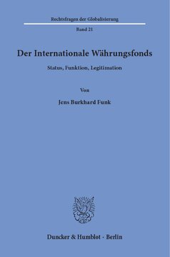 Der Internationale Währungsfonds: Status, Funktion, Legitimation