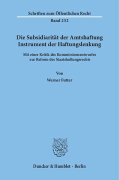 Die Subsidiarität der Amtshaftung – Instrument der Haftungslenkung: Mit einer Kritik des Kommissionsentwurfes zur Reform des Staatshaftungsrechts