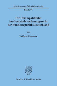 Die Inkompatibilität im Gemeindeverfassungsrecht der Bundesrepublik Deutschland