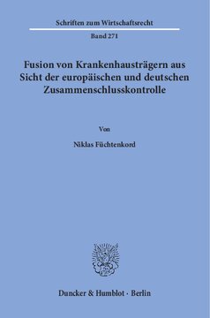 Fusion von Krankenhausträgern aus Sicht der europäischen und deutschen Zusammenschlusskontrolle