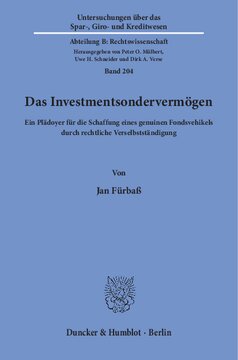 Das Investmentsondervermögen: Ein Plädoyer für die Schaffung eines genuinen Fondsvehikels durch rechtliche Verselbstständigung