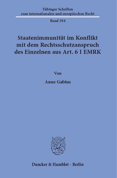 Staatenimmunität im Konflikt mit dem Rechtsschutzanspruch des Einzelnen aus Art. 6 I EMRK