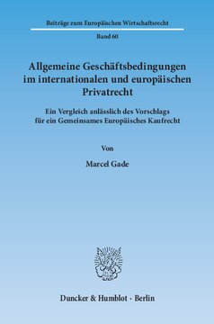 Allgemeine Geschäftsbedingungen im internationalen und europäischen Privatrecht: Ein Vergleich anlässlich des Vorschlags für ein Gemeinsames Europäisches Kaufrecht
