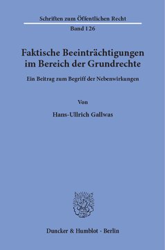 Faktische Beeinträchtigungen im Bereich der Grundrechte: Ein Beitrag zum Begriff der Nebenwirkungen