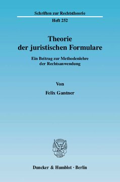 Theorie der juristischen Formulare: Ein Beitrag zur Methodenlehre der Rechtsanwendung